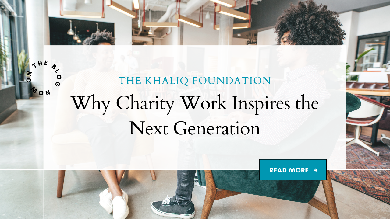 Why Charity Work Inspires the Next Generation
